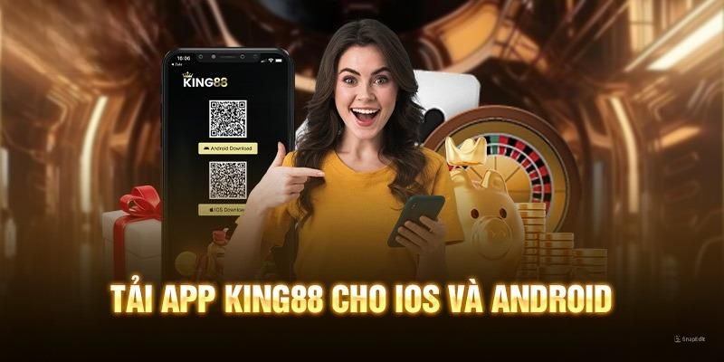 Tải app King88 với các bước cụ thể trên từng hệ điều hành