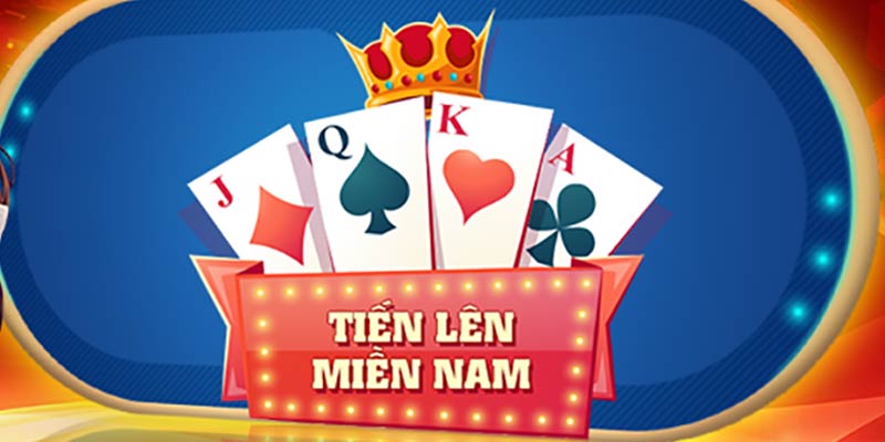 Tiến Lên Miền Nam - Game Bài Top 1 Trong Lòng Người Chơi!